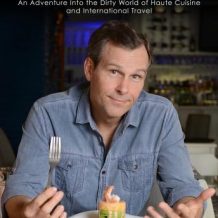 Deathly Ill: An Adventure into the Dirty World of Haute Cuisine and International Travel