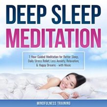Deep Sleep Meditation: 1 Hour Guided Meditation for Better Sleep, Daily Stress Relief, Less Anxiety, Relaxation, & Happy Dreams - with Music (Self Hypnosis, Breathing Exercises, & Techniques to Relax