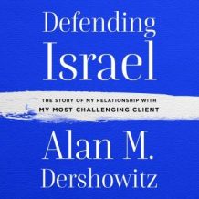 Defending Israel: The Story of My Relationship with My Most Challenging Client