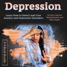 Depression: Learn How to Detect and Cure Anxiety and Depressive Disorders