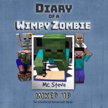 Diary of a Minecraft Wimpy Zombie Book 5: Mixed Up (An Unofficial Minecraft Diary Book)
