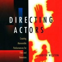 Directing Actors: Creating Memorable Performances for Film and Television