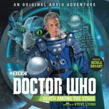 Doctor Who: Death Among the Stars: 12th Doctor Audio Original