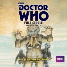 Doctor Who: Full Circle: A 4th Doctor novelisation