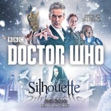 Doctor Who: Silhouette: A 12th Doctor Novel