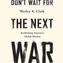 Dont Wait for the Next War: A Strategy for American Growth and Global Leadership