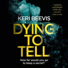 Dying to Tell: A gripping psychological thriller that you don't want to miss
