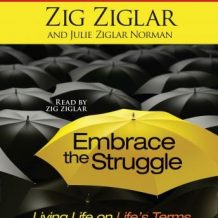 Embrace the Struggle: Living Life on Life's Terms