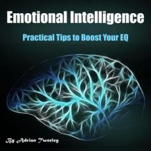 Emotional Intelligence: Practical Tips to Boost Your EQ