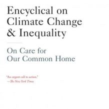 Encyclical on Climate Change and Inequality: On Care for Our Common Home