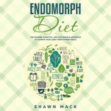 Endomorph Diet: The Modern, Scientific, and Sustainable Approach to Achieve Your Long-Term Fitness Goals