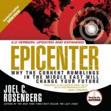Epicenter: Why the Current Rumblings in the Middle East Will Change Your Future