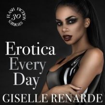Erotica Every Day: 30 Flash Fiction Stories