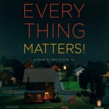 Everything Matters!: A Novel