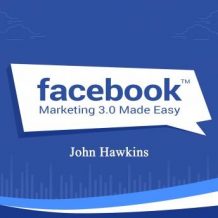 Facebook Marketing 3.0 Made Easy
