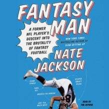 Fantasy Man: A Former NFL Player's Descent Into the Brutality of Fantasy Football