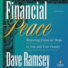 Financial Peace: Restoring Financial Hope to You and Your Family