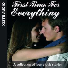 First Time for Everything - A collection of four erotic stories