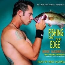 Fishing on the Edge: The Mike Iaconelli Story