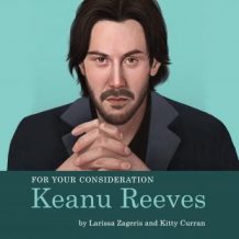 For Your Consideration: Keanu Reeves