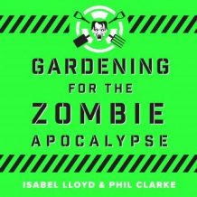 Gardening for the Zombie Apocalypse