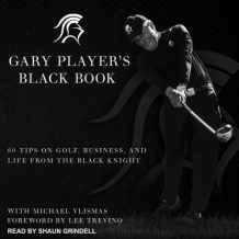 Gary Player's Black Book: 60 Tips on Golf, Business, and Life from the Black Knight