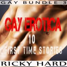 Gay Erotica  10 First Time Stories (Gay Bundle 3)