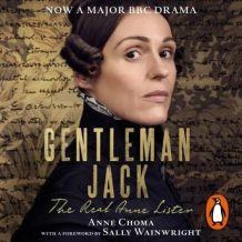 Gentleman Jack: The Real Anne Lister The Official Companion to the BBC Series