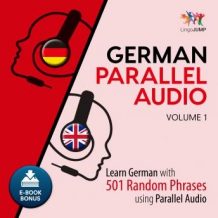 German Parallel Audio - Learn German with 501 Random Phrases using Parallel Audio - Volume 1