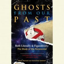 Ghosts from Our Past: Both Literally and Figuratively: The Study of the Paranormal