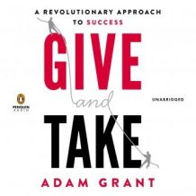 Give and Take: A Revolutionary Approach to Success