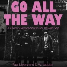 Go All The Way: A Literary Appreciation for Power Pop