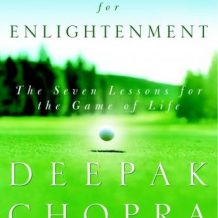 Golf for Enlightenment: The Seven Lessons for the Game of Life