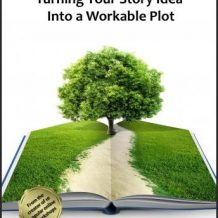 Grow a Book: Turning Your Story Idea Into a Workable Plot