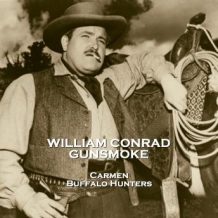 Gunsmoke - Volume 3 - Carmen & Buffalo Hunters