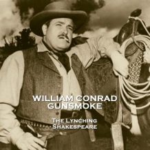 Gunsmoke - Volume 7 - The Lynching & Shakespeare