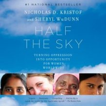 Half the Sky: Turning Oppression into Opportunity for Women Worldwide