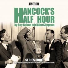 Hancock's Half Hour: Series 3: Ten episodes of the classic BBC Radio comedy series
