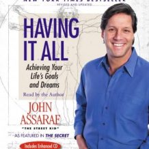 Having It All: Achieving Your Life's Goals and Dreams