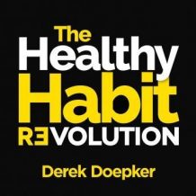 Healthy Habit Revolution: Create Better Habits in 5 Minutes a Day