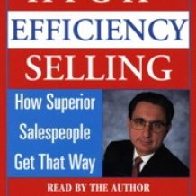 High Efficiency Selling:: How Superior Salespeople Get That Way