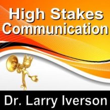 High Stakes Communications: 5 Essentials to Staying in Control in Tough Conversations