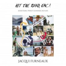 Hit the Road, Jac!: Seven Years, Twenty Countries, No Plan