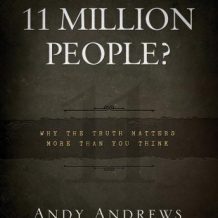How Do You Kill 11 Million People?: Why the Truth Matters More Than You Think