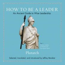 How to Be a Leader: An Ancient Guide to Wise Leadership