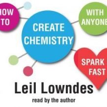 How to Create Chemistry With Anyone: Spark it Fast