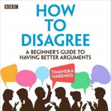 How to Disagree: A beginner's guide to having better arguments