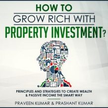 How to Grow Rich with Property Investment?