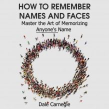 How to Remember Names and Faces - Master the Art of Memorizing Anyone's Name