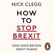How To Stop Brexit (And Make Britain Great Again)
